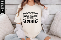 my cat was right about you Svg, Funny Cat Quotes Svg Design Product Image 1
