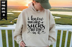 I Know Your Lane Sucks but Stay in It Svg, Sarcastic Svg Product Image 1