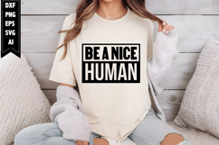 Be A Nice Human Svg, Motivation Svg Designs Product Image 1
