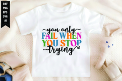 You Only Fail when You Stop Trying- Svg, Motivation Svg Product Image 1