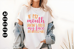 If my mouth doesn't say it my face definitely will Product Image 1