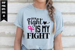 Her Fight is My Fight Svg, Breast Cancer Svg Designs Product Image 1