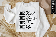 Be Kind Be Brave Be True Be You Svg, Motivation Svg Product Image 2