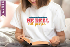 Be Real Not Perfect Svg, Motivation Svg Designs Product Image 1