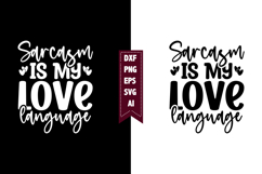 Sarcasm is My Love Language Svg, Sarcastic Svg Designs Product Image 1