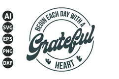 Begin Each Day With A Grateful Heart Svg, Motivation Svg Product Image 1