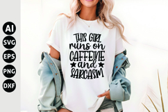This Girl Runs on Caffeine and Sarcasm Svg, Sarcastic Svg Product Image 1