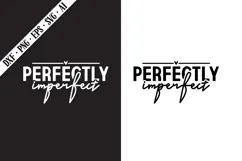 Perfectly Imperfect Svg, Motivation Svg Designs Product Image 1