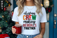 Christmas crew making memories together Svg, Christmas Svg Product Image 1