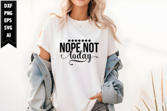 Nope Not Today Svg, Motivation Svg Designs Product Image 1