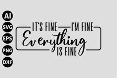It's Fine I'm Fine Everything is Fine Svg, Funny Sarcastic Product Image 1