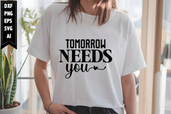Tomorrow Needs You Svg, Motivation Svg Designs Product Image 1