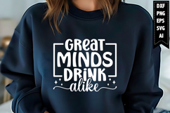 Great Minds Drink Alike Svg, Wine Svg Designs Product Image 1