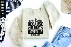We Love Because He First Loved Us Svg, Christian Svg Product Image 1