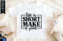 Life is Short Make It Sweet Svg, Motivation Svg Designs Product Image 1