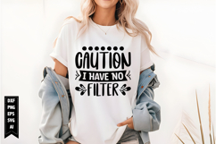 Caution I Have No Filter Svg, Funny Sarcastic Svg Product Image 1