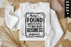 Hey I Found Your Nose It Was in My Business Again Svg Design Product Image 1