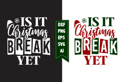 Is It Christmas Break Yet Svg, Christmas Svg, Xmas Svg Product Image 1