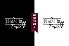 Be Kind to Yourself Svg, Motivation Svg Designs Product Image 1