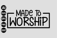 Made to Worship Svg, God Svg, Bible Svg Product Image 1