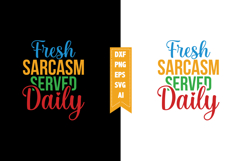 Fresh Sarcasm Served Daily Svg, Sarcastic Svg Designs Product Image 1