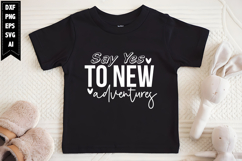 Say Yes to New Adventures Svg, Sarcastic Svg Designs Product Image 1