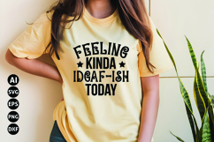 Feeling Kinda Idgaf-ish Today Svg, Funny Sarcastic Svg Product Image 1