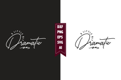 A Little Bit Dramatic Svg, Motivation Svg Designs Product Image 1