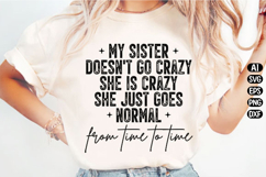 My sister doesn't go crazy Svg Design Product Image 1