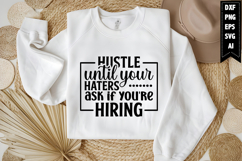 Hustle Until Your Haters Ask if You&#039;re Hiring Svg Design Product Image 1