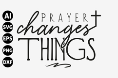Prayer Changes Things Svg, Faith Svg, Jesus Svg Product Image 1