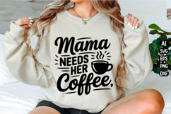 Mama needs her coffee Svg Design Product Image 1