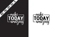 Make Today Amazing Svg, Motivation Svg Designs Product Image 1
