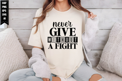 Never Give Without a Fight Svg, Motivation Svg Designs Product Image 1