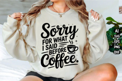 Sorry for what I said before Coffee Svg Design Product Image 1