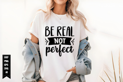 Be Real Not Perfect Svg, Sarcastic Svg Product Image 1