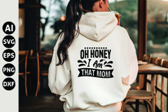 Oh Honey I Am That Mom Svg, Funny Sarcastic Svg Product Image 1