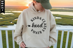 Kinda classy kinda hood Svg, Sarcastic Svg Designs Product Image 1