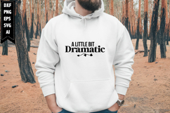 A Little Bit Dramatic Svg, Motivation Svg Designs Product Image 1