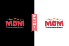 I Love My Mom Svg, Valentines Svg Designs Product Image 1