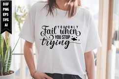 You Only Fail when You Stop Trying Svg, Motivation Svg Product Image 1