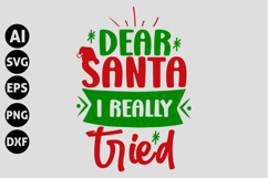 Dear Santa I Really Tried Svg, Funny Christmas Svg Product Image 1