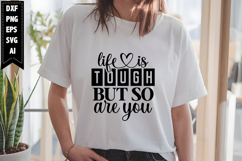 life is tough but so are you Svg, Motivation Svg Designs Product Image 1