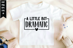 A Little Bit Dramatic Svg, Motivation Svg Design Product Image 1