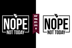 Nope Not Today Svg, Sarcastic Svg Designs Product Image 1