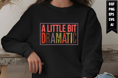 A Little Bit Dramatic Svg, Motivation Svg Designs Product Image 1