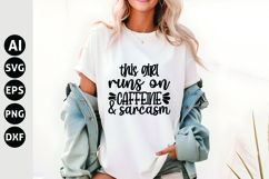 This Girl Runs on Caffeine &amp; Sarcasm Svg, Sarcastic Svg Product Image 1