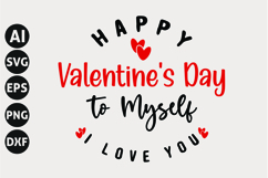 Happy Valentine&#039;s Day to Myself, I Love You Svg Product Image 1