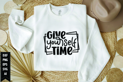 Give yourself time Svg, Motivation Svg Design Product Image 1