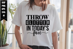 throw glitter in today&#039;s face Svg, Motivation Svg Designs Product Image 1